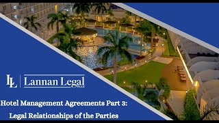 Hotel Management Agreements Part 3: Legal Relationships of the Parties