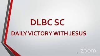 DLBC SC Daily Victory with Jesus 062222 1 Chronicles 13 GHS 198