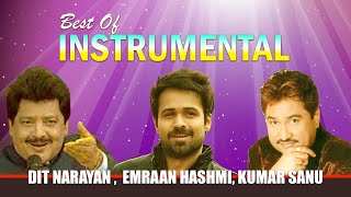 Best Of Kumar Sanu&Udit Narayan&Emraan Hashmi  -  Top Bets Instrumental Songs | Soft Melody Music