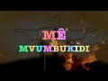 Mê mvumbukidi (B. Batantu | D. Ngambanou)