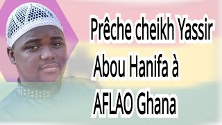 prêche cheikh Yassir Abou Hanifa à AFLAO Ghana