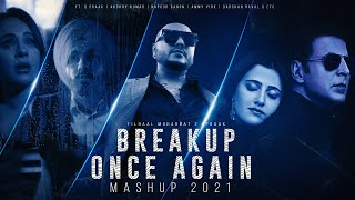 Breakup Once Again Mashup 2021 | Filhaal 2 Mohabbat Mashup | Ft. B Praak | HS Visual | Papul