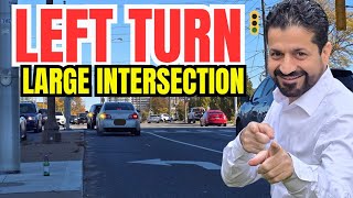 How to make a left turn (Large Intersection)?
