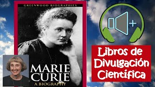 Marie Curie: Una Biografía [Audiolibro - Libros de Divulgación Científica]
