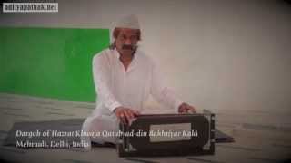 Sufi Musical offerings by Bulla Bhai - Hazrat Bakhtiar Kaki Dargah (Qutub Sahib Mehrauli)