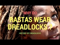 Why do rastas wear dreadlocks ? (History of dreadlocks)