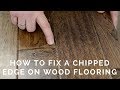 HOW TO FIX A CHIPPED WOOD FLOOR | DIY Wood Floor Edge Chip Repair