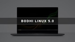 Bodhi Linux 5.0 - See What's New