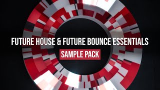 FUTURE HOUSE & BOUNCE ESSENTIALS V3 - SAMPLES, PRESETS & VOCALS | SAMPLE PACK