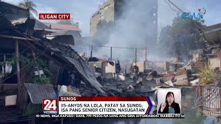 85-anyos na lola, patay sa sunog; Isa pang senior citizen, nasugatan | 24 Oras Weekend