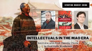 Intellectuals in the Mao Era - Interview with  Professor Timothy Cheek by Felix Wemheuer