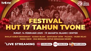 [LIVE STREAMING] Festival HUT ke-17 tvOne | Jakarta Islamic Center - Jumat, 14 Februari 2025