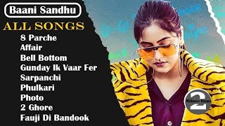 Baani Sandhu All Songs Mashup || Audio Jukebox 2021 || Punjabi Song Baani Sandhu All || Mashup Songs