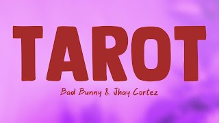 Tarot - Bad Bunny & Jhay Cortez {Lyrics Video} 🍦