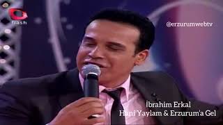 İbrahim Erkal - Hani Yaylam & Erzurum’a Gel