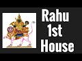 Rahu (North Node) in First House (Rahu 1st House)