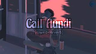 Call Aundi (Slowed+Reverb) | yo yo honey singh
