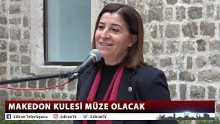 MAKEDON KULESİ MÜZE OLACAK