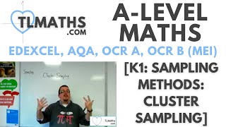 A-Level Maths: K1-10 [Sampling Methods: Cluster Sampling]