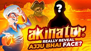 Akinator really reveal ajju bhai face?