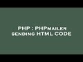 PHP : PHPmailer sending HTML CODE