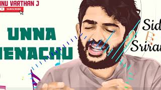 Unna Nenachu Nenachu | Sid Sriram | Tamil Hit Songs