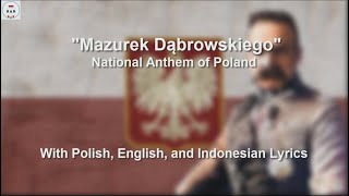 Mazurek Dąbrowskiego - National Anthem of Poland - With Lyrics