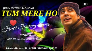 Tum Mere Ho Song | Jubin Nautiyal | Mithoon | Manoj Muntashir | New Sad Song 2021