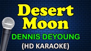 DESERT MOON - Dennis DeYoung (HD Karaoke)