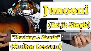 Junooni - Arijit Singh | Guitar Lesson | Plucking & Chords | (Qaidi Band)