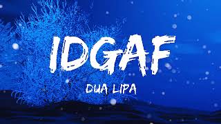 Dua Lipa - IDGAF (Lyrics)