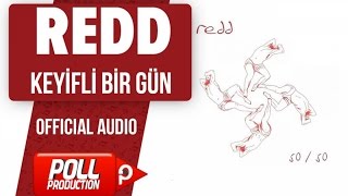 Redd - Keyifli Bir Gün - ( Official Audio )