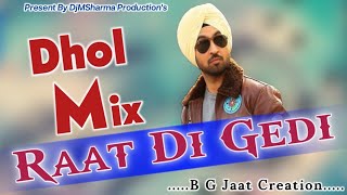 Raat Di Gedi Remix | Diljit Dosanjh | (Dhol mix) Neeru Bajwa | Jatinder Shah | Latest Punjabi Songs