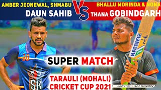 DAUN SAHIB ( SHAMBU \u0026 AMBER JEONEWAL )VS THANA GOBINDGARH ( BHALLU MORINDA \u0026 NONA MAJRA) SEMI FINAL