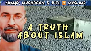 Ahmad, Mushroom \u0026 Rita 🆚 Muslims - A Truth About Islam |Educational Purposes