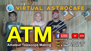 Virtual AstroCafe 2022.02.12 - Amateur Telescope Making (ATM)