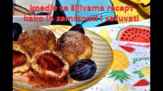 Knedle sa šljivama recept i kako knedle od šljiva zamrznuti i sačuvati za zimu