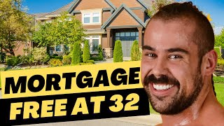Mortgage Free at 32 - The 7 Habits That Won Me Financial Freedom