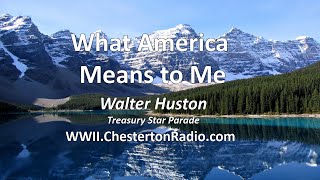 What America Means to Me - Walter Huston - Treasury Star Parade