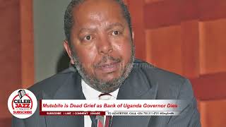 Kitalo Nyo! Mutebile is Dead. BIBIINO EBIGAMBO BYE EBYASEMBEYO NGA TANAFFA Grief at Bank of Uganda