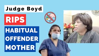 Judge Boyd RIPS Habitual Offender MOTHER