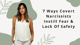 7 Ways Covert Narcissists Instill FEAR & Destroy Your Sense of Safety