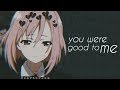 Nightcore - you were good to me (Lyrics)