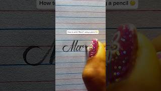 How To Write ‘March’ Using A Pencil🤔