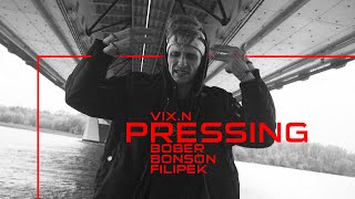 Vix.N ft. Bober, Bonson, Filipek - Pressing (extended version) | NOVE SERCE