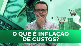 O que é inflação de custos?