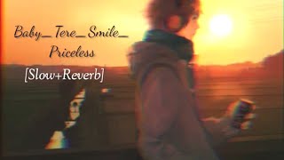 Baby Teri Smile Priceless [Slowed + Reverb] - Guru Randhawa, Dhvani Bhanushali | Ishare Tere