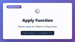 Kotlin Apply Function: Master Object Configuration Builder Pattern