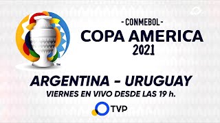 Argentina VS. Uruguay - CONMEBOL Copa América 2021 - TVP PROMO