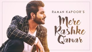 Mere Rashke Qamar | Raman Kapoor | New Hindi Songs 2019 | Latest Hindi Song 2019 | Hit Hindi Songs